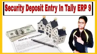 Security Deposit Entry In Tally ERP 9 | Security Deposit For Rent | Deposit Assets In Tally ERP