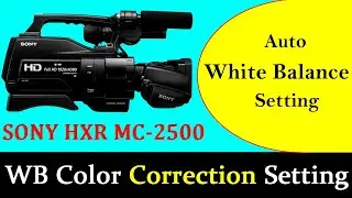 AWB Setting mc-2500 | Auto White Balance Setting sony hxr mc-2500 in hindi | PK Studio Kota