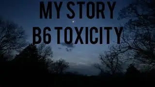 My Story - B6 Toxicity - Symptoms #mystory #vitaminb6 #toxicity