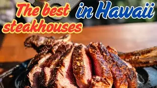 The best steakhouses in Hawaii