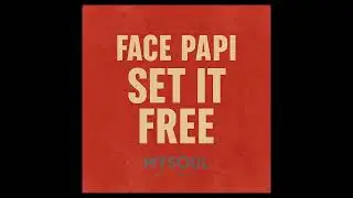 Face Papi feat. Liliia Kysil - Set It Free (Original)