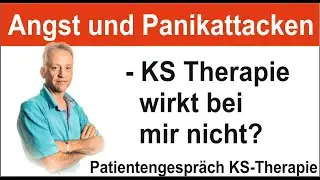 Angst und Panikattacken, die KS Therapie wirkt bei mir nicht? (Patienten Erfahrungsbericht)