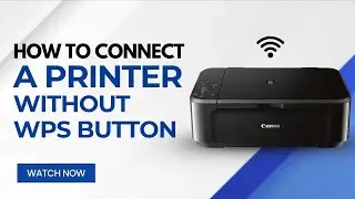 How to Connect a Printer Without WPS Button