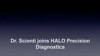 Dr. Stephen Scionti Joins HALO Precision Diagnostics