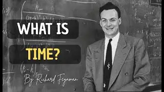 Richard Feynman Explains Time, You Must See This