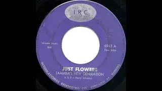 Tamara's New Generation - Just Flowers [~1967~]