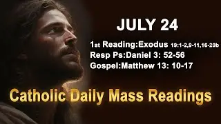 Catholic Daily Mass Readings for today I Thursday July 24 2025