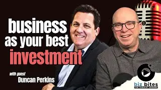 Holistic Financial Advice: Why Your Business Might Be Your Best Investment with Duncan Perkins