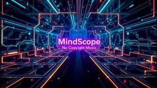 MindScope 🧠🔮 &ndash; AI-Composed Sci-Fi Electronic Soundscape (No Copyright Music)