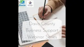Davis County, UT Business Support Webinar COVID Series--General Business