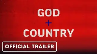 God & Country - Official Trailer (2024)