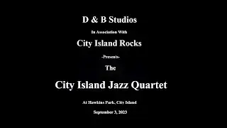 City Island Jazz Quartet at Hawkins Park 09/03/23