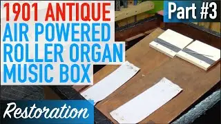 Roller Organ Ep3 - Making Flap & Relief Valves from Wood and Leather - Antique Restoration