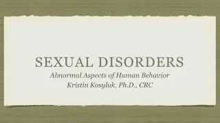 Understanding Mental Illness- Sexual Disorders