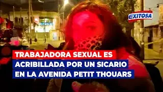 🔴🔵Cercado de Lima: Trabajadora sexual es acribillada por un sicario en la avenida Petit Thouars