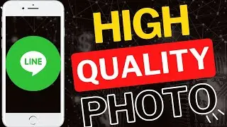 How to Enable High-Quality Photo Send on LINE App