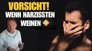 Vorsicht, wenn Narzissten weinen