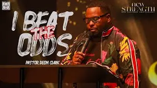 I Beat The Odds | Pastor Deon Clark | Mount Zion