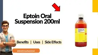 Eptoin Oral Suspension Uses, Side Effects & Dosage Explained!
