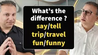 Watch this if you confuse: say/tell , trip/travel ,  fun/funny
