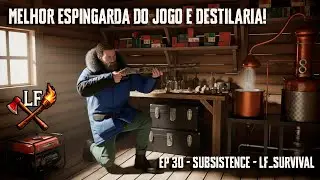 ENFIM A MELHOR ESPINGARDA DO JOGO E DESTILADOR PRONTO! Gameplay tutorial - Subsistence - EP 30 PT BR