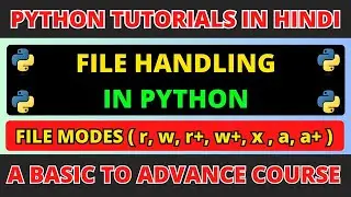 File Handling in Python | File Modes | create, read, write, append mode | Python Tutorials #56
