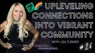 Upleveling Connections into Vibrant Community with Lea Turner (26)