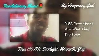 NBA Youngboy - I Am Who They Say I Am ft. Kevin Gates And Quando Rondo [True 136.1Hz Sunlight, Warm]