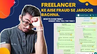 Freelancer ke aise fraud se jaroor bachna || Watch this before its too Late!!