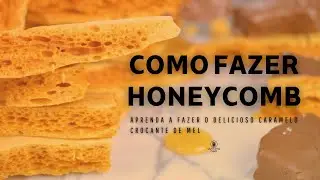 COMO FAZER HONEYCOMB | JORNADA ARTE EM CHOCOLATE: FAÇA E VENDA | GUSTAVO ONO