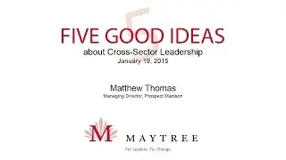 Five Good Ideas about Cross-Sector Leadership