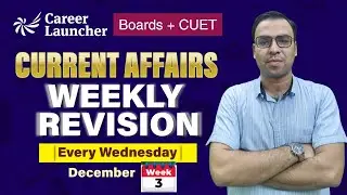 CUET 2026 Current Affairs | December Week 3 | Most Important Question | Career Launcher CUET