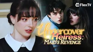 Billionaire Heiress's 20-Year Revenge💥Undercover as the Maid Who Will Destroy Her Stepmother's Life🙀