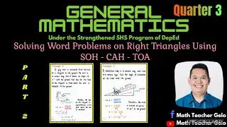 Grade 11 General Mathematics | Solving Word Problems on Right Triangles Using SOH-CAH-TOA | PART 2