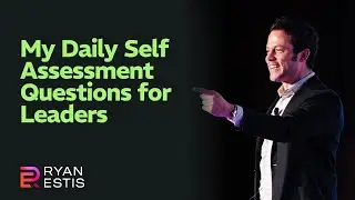My Daily Self Assessment Questions for Leaders