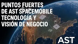 Repasando los puntos diferenciales de la visión de AST SPACEMOBILE