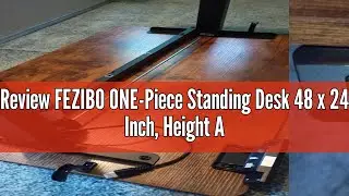 Review FEZIBO ONE-Piece Standing Desk 48 x 24 Inch, Height Adjustable Desk with 4 Memory Buttons, El