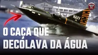 O caça SUPERSÔNICO que DECOLAVA da ÁGUA…e virou um FRACASSO histórico!