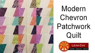 How to make a Modern Chevron Patchwork Quilt - Easy Quilting Tutorial with Leah Day