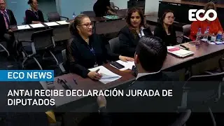 ANTAI recibe declaraci&oacute;n jurada de diputados | #EcoNews