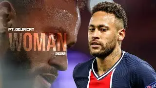 Neymar • “WOMAN” FT. Doja Cat | Skills & Goals HD 21/22