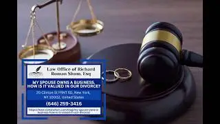 My Spouse Owns a Business. How Is It Valued in Our Divorce? by Richard Roman Shum