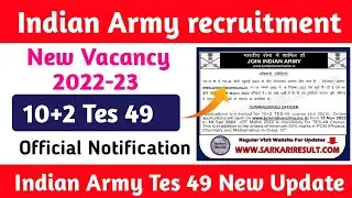 INDIAN ARMY RECRUITMENT 2022-23 ||10+2 TES 49 New Recruitment 2022 || Latest Updates