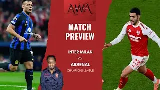 Chance to Seal Top 8 | Inter Milan vs Arsenal UCL Preview