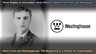 ■ Old Car History ■ Ep 26. Henry Ford and Westinghouse  - Classic Car | Old Car | Vintage Car