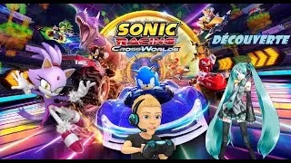 Sonic Racing Crossworld - Découverte