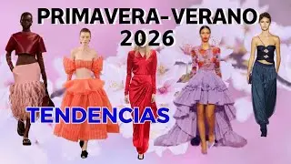 Moda Primavera Verano 2026 | Tendencias Primavera Verano 2026 mujer | Qu&eacute; se llevar&aacute;