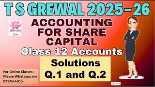 Q1 and Q2| Accounting For Share Capital| TS Grewal 2025| Ch8| Class 12| Accounts @Learn with ease