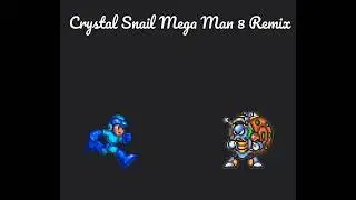 Crystal Snail Mega man x2 (MM8 remix)