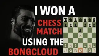 I Won A Chess Match Using The Bongcloud Opening